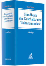 Handbuch der Geschäfts- und Wohnraummiete Handbuch der Geschäfts- und Wohnraummiete