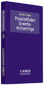 Praxisleitfaden Gewerbemietverträge - Handbuch Praxisleitfaden Gewerbemietverträge - Handbuch