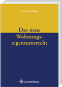 Das neue Wohnungseigentumsrecht Das neue Wohnungseigentumsrecht